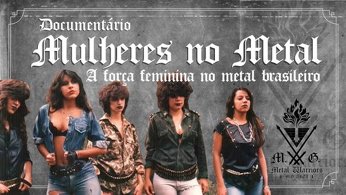 Women in Metal (Mulheres no Metal)